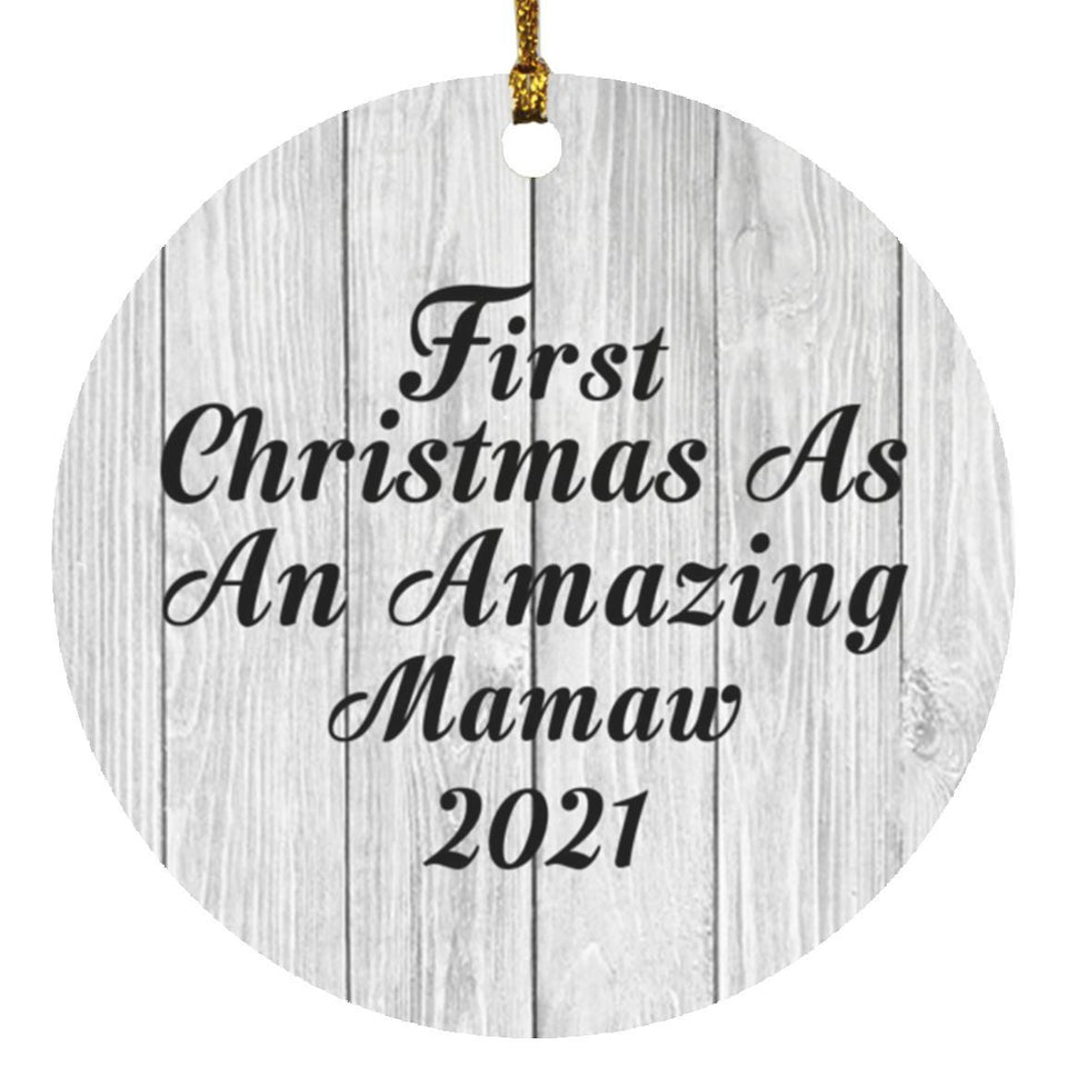 First Christmas As An Amazing Mamaw 2021 - Circle Ornament F