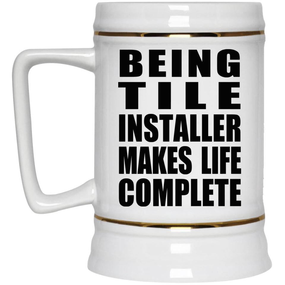 Being Tile Installer Makes Life Complete - Beer Stein