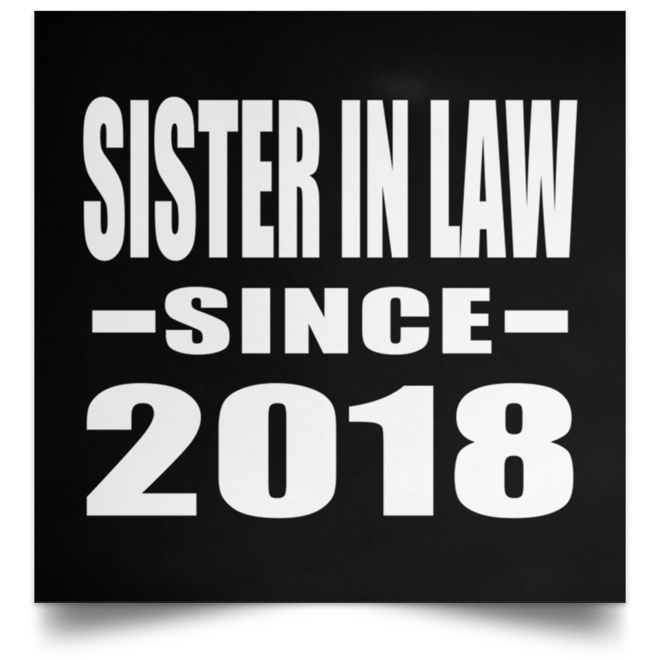 Sister In Law Since 2018 - Poster Square