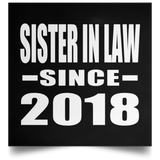 Sister In Law Since 2018 - Poster Square