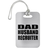Dad Husband Recruiter - Luggage Bag Tag