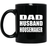 Dad Husband Housemaker - 11oz Coffee Mug Black