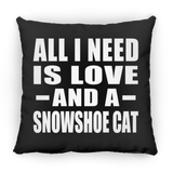 All I Need Is Love And A Snowshoe Cat - Throw Pillow Black