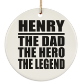 Henry The Dad The Hero The Legend - Circle Ornament