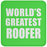 World's Greatest Roofer - Drink Coaster