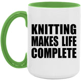 Knitting Makes Life Complete - 15oz Accent Mug Green
