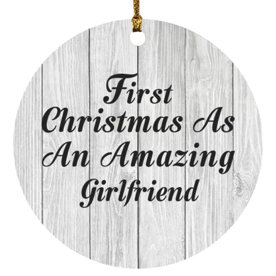First Christmas As An Amazing Girlfriend - Circle Ornament F
