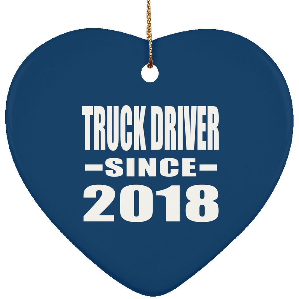 Truck Driver Since 2018 - Heart Ornament