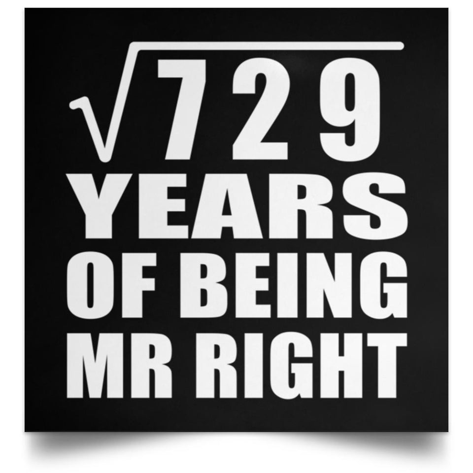 27th Anniversary Square Root of 729 Years of Being Mr Right - Poster Square