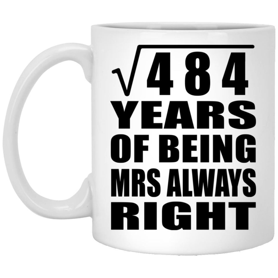 22nd Anniversary Square Root of 484 Years Mrs Always Right - 11oz Coffee Mug