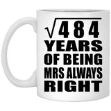 22nd Anniversary Square Root of 484 Years Mrs Always Right - 11oz Coffee Mug
