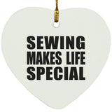 Sewing Makes Life Special - Heart Ornament