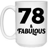 78th Birthday 78 & Fabulous - 15oz Coffee Mug