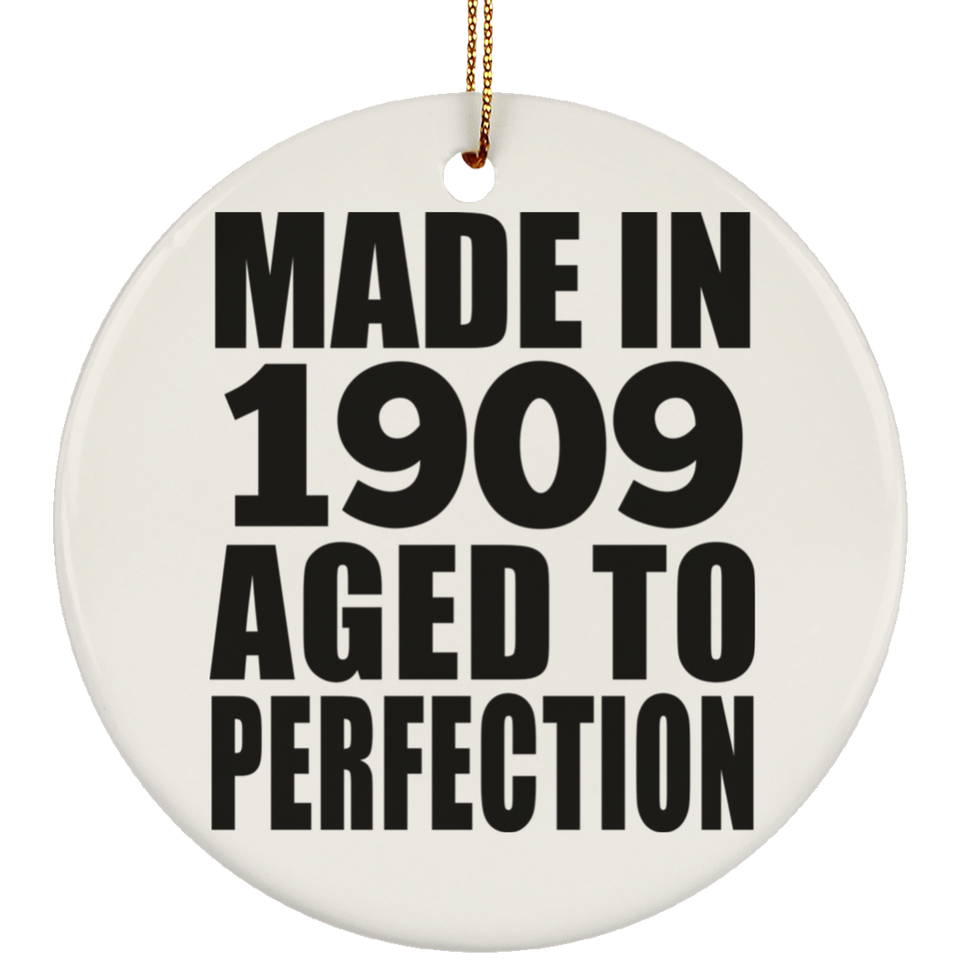 115th Birthday Made In 1909 Aged To Perfection - Circle Ornament