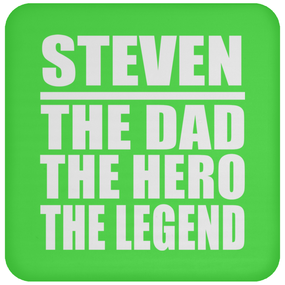 Steven The Dad The Hero The Legend - Drink Coaster