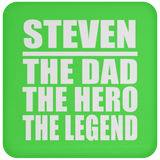 Steven The Dad The Hero The Legend - Drink Coaster