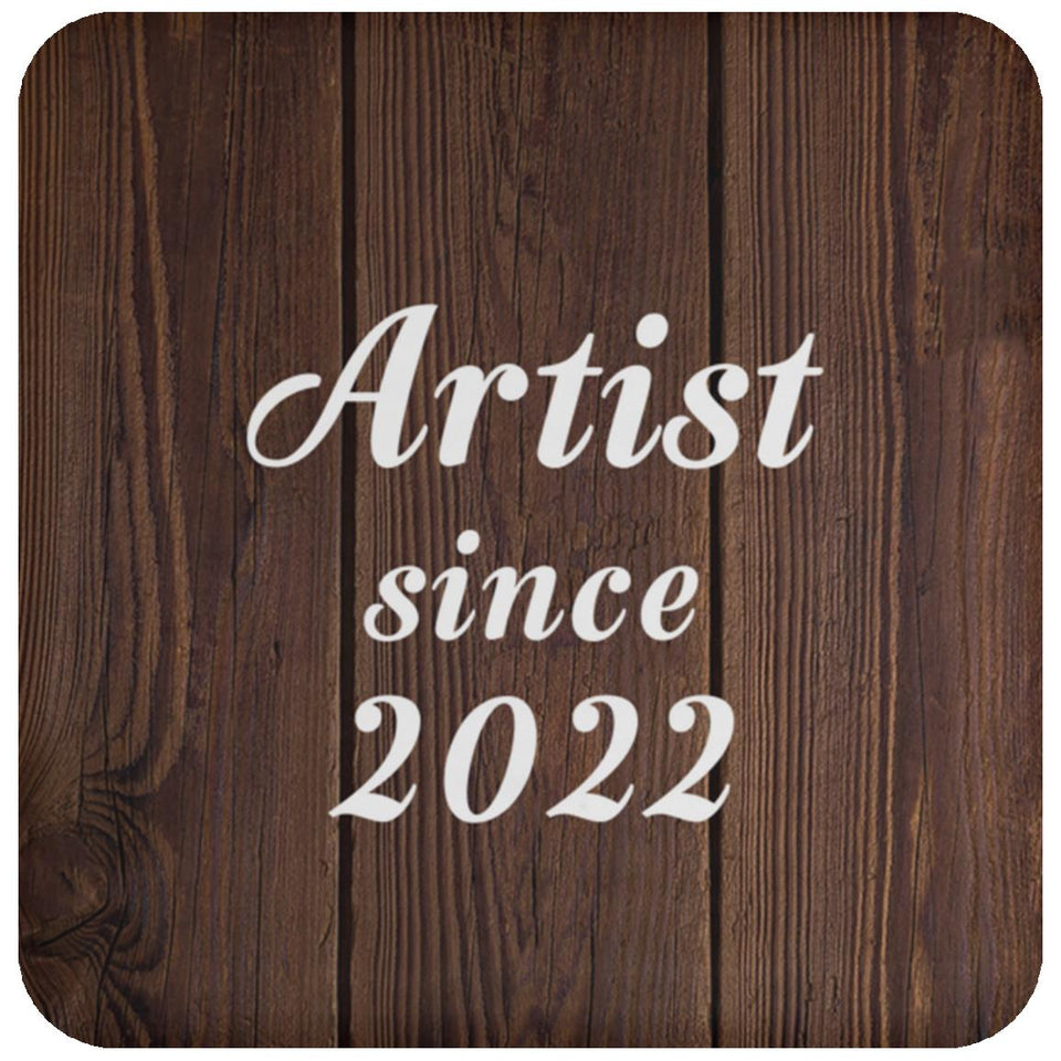 Artist Since 2022 - Drink Coaster D