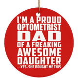 Proud Optometrist Dad Of Awesome Daughter - Circle Ornament