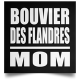 Bouvier Des Flandres Mom - Poster Square