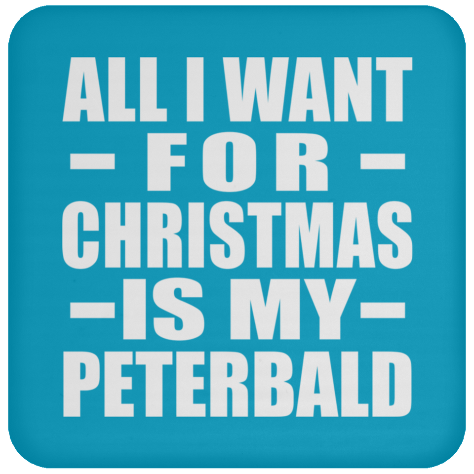 All I Want For Christmas Is My Peterbald - Coaster