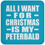 All I Want For Christmas Is My Peterbald - Coaster