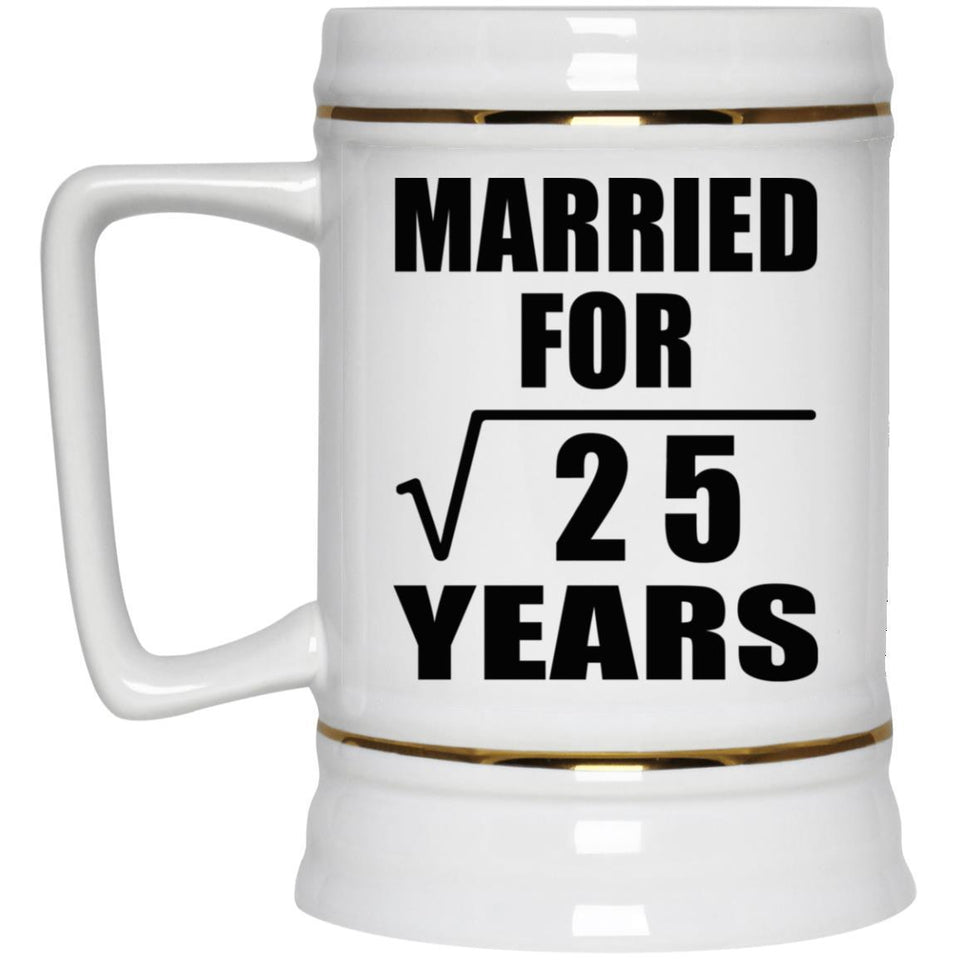 5th Anniversary Married For Square Root of 25 Years - Beer Stein