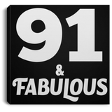 91st Birthday 91 & Fabulous - Canvas Square