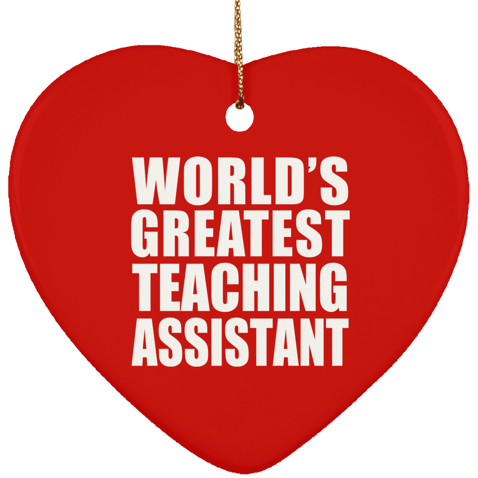 World's Greatest Teaching Assistant - Heart Ornament