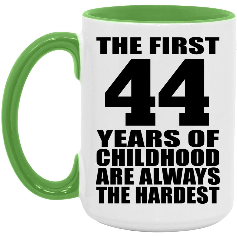 44th Birthday First 44 Years of Childhood Are The Hardest - 15oz Accent Mug Green