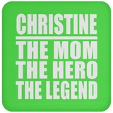 Christine The Mom The Hero The Legend - Drink Coaster