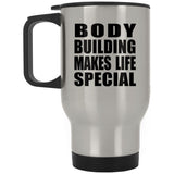 Body Building Makes Life Special - Travel Mug Silver