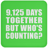 25th Anniversary 9,125 Days Together But Who's Counting - Drink Coaster