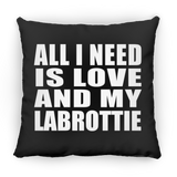 All I Need Is Love And My Labrottie - Throw Pillow Black