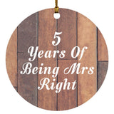 5th Anniversary 5 Years Of Being Mrs Right - Circle Ornament E