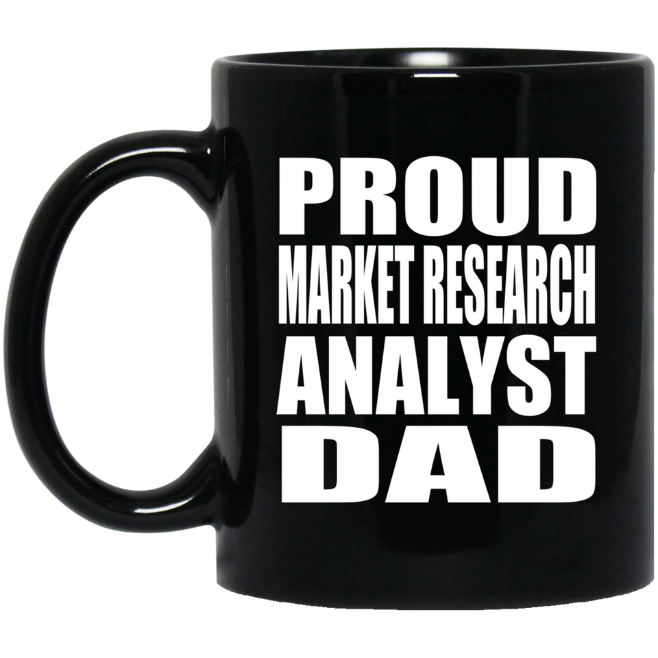 Proud Market Research Analyst Dad - 11oz Coffee Mug Black