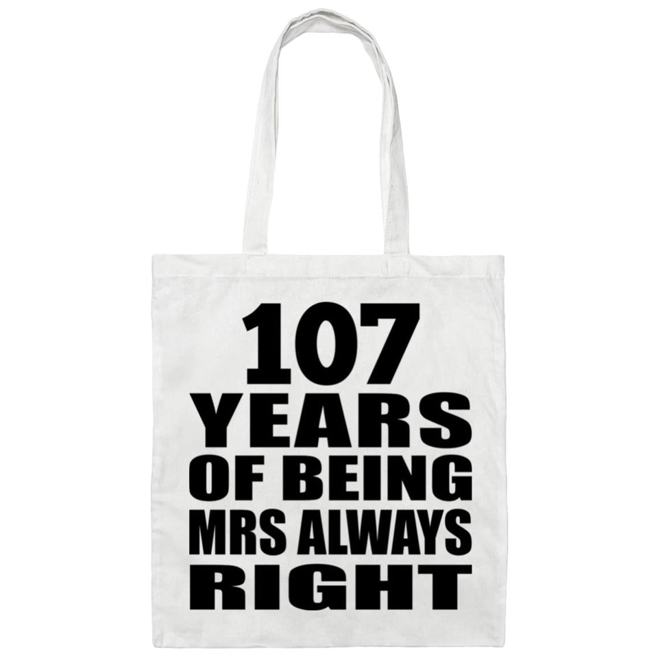 107th Anniversary 107 Years of Being Mrs Always Right - Tote Bag White