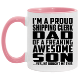 Proud Shipping Clerk Dad Of Awesome Son - 11oz Accent Mug Pink