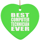 Best Computer Technician Ever - Heart Ornament