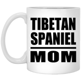Tibetan Spaniel Mom - 11oz Coffee Mug