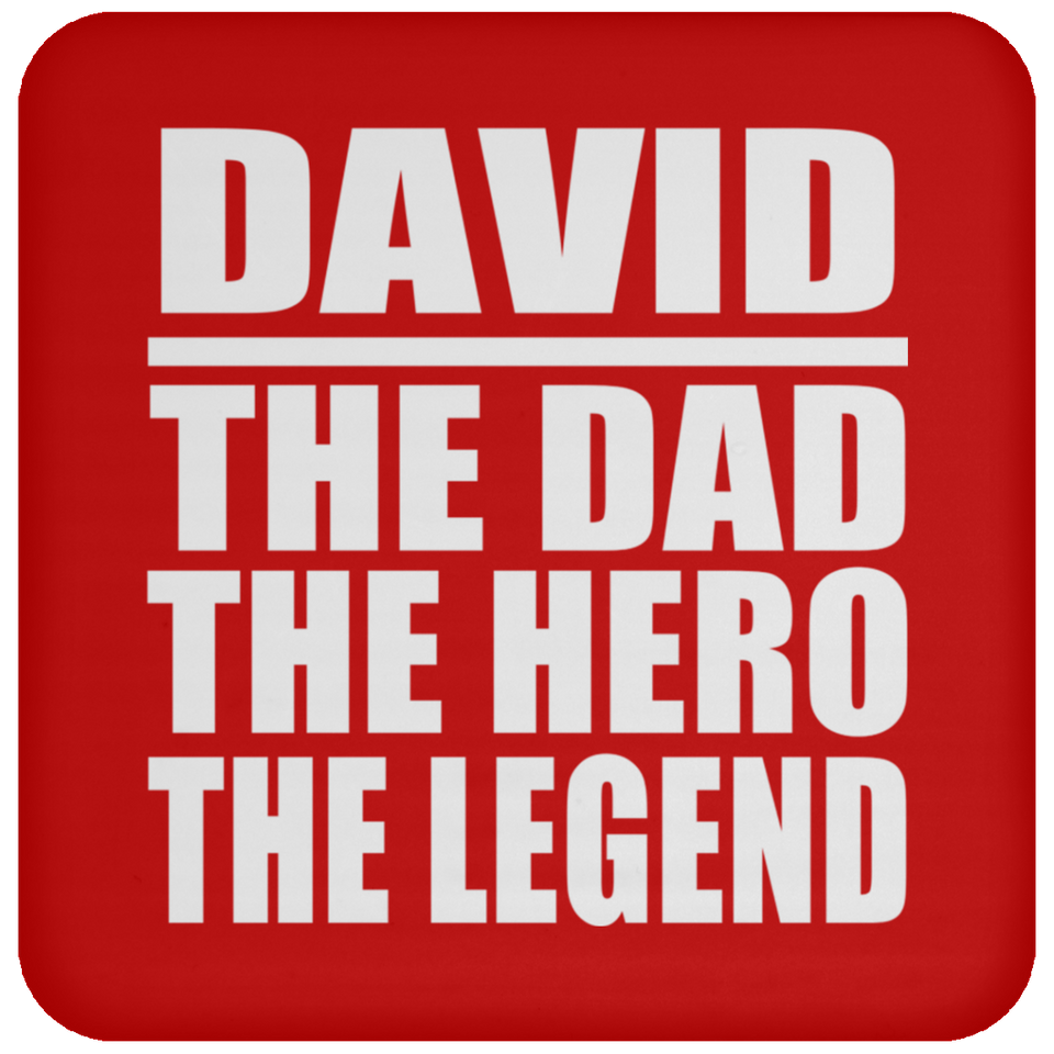 David The Dad The Hero The Legend - Drink Coaster