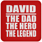 David The Dad The Hero The Legend - Drink Coaster