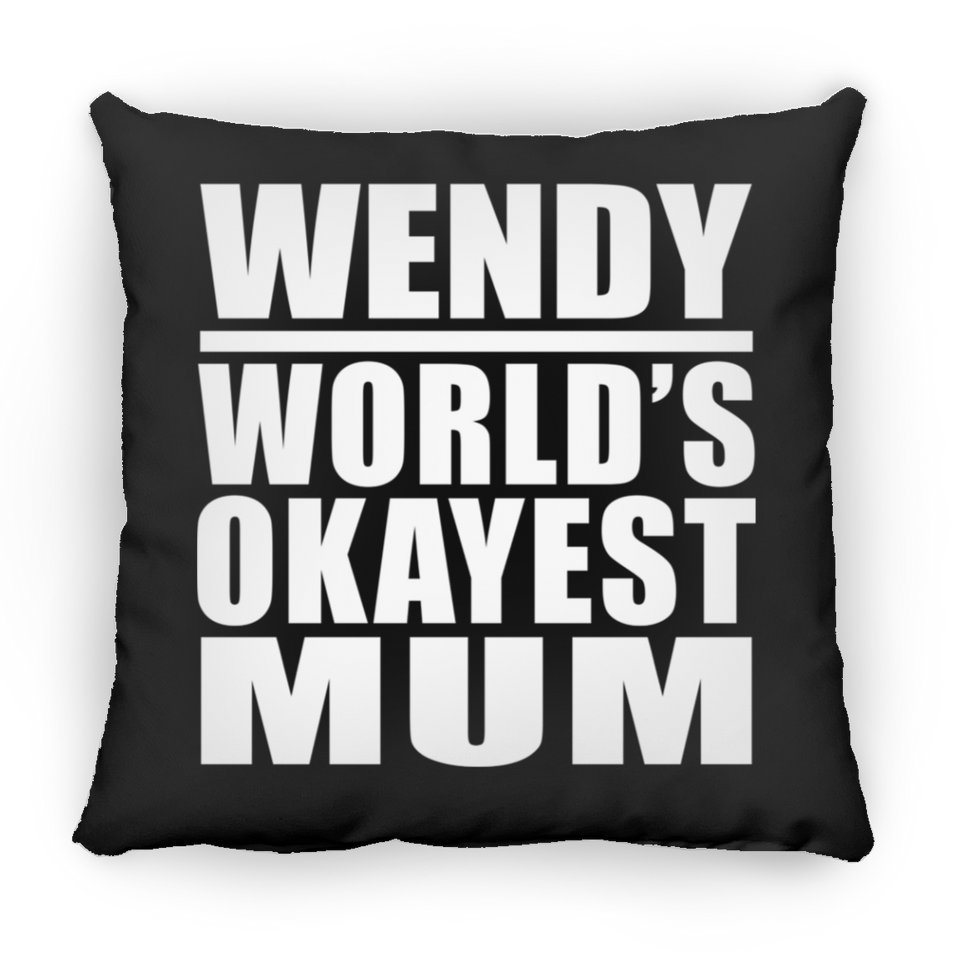 Wendy World's Okayest Mum - Throw Pillow Black