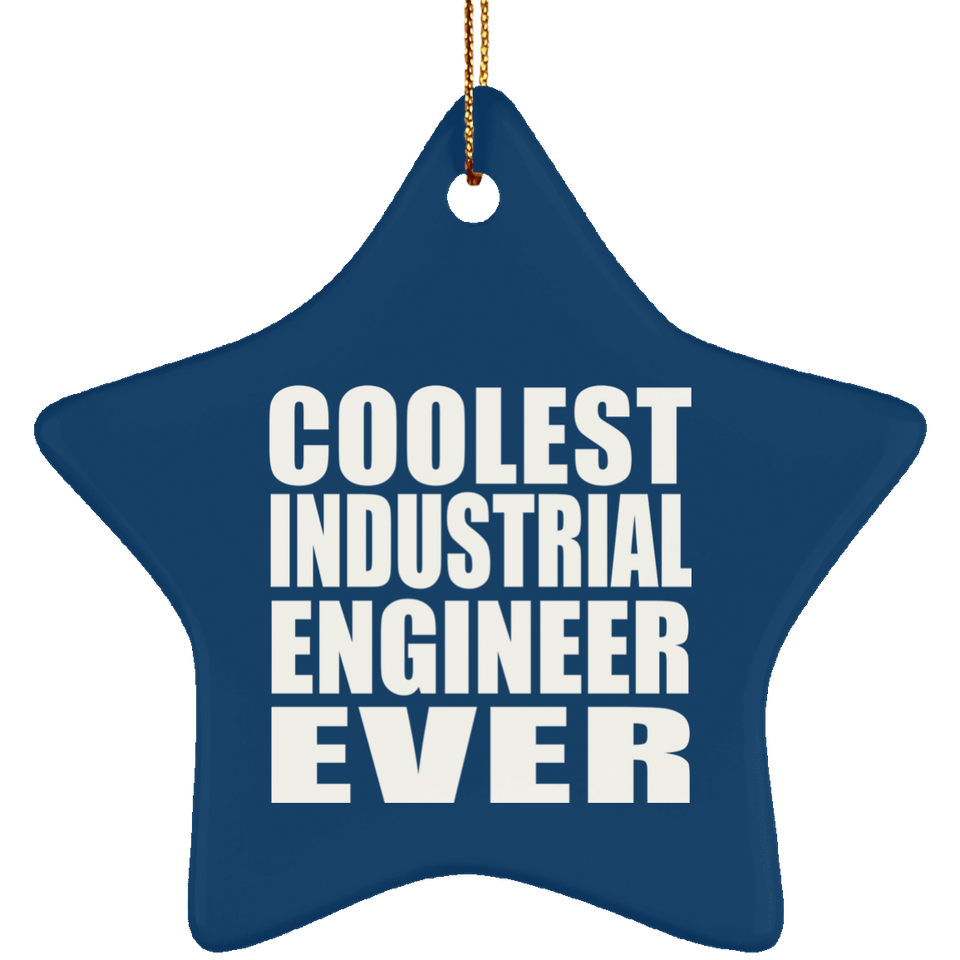 Coolest Industrial Engineer Ever - Star Ornament