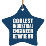 Coolest Industrial Engineer Ever - Star Ornament