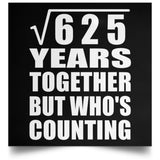25th Anniversary Square Root of 625 Years Who's Counting - Poster Square