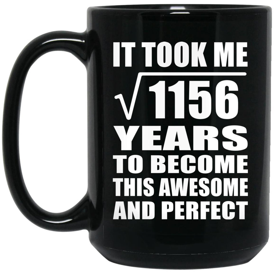 34th Birthday Took Square Root of 1156 Years To Awesome - 15oz Coffee Mug Black