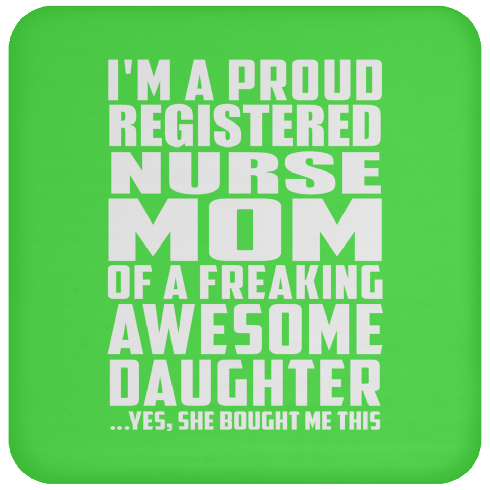 Proud Registered Nurse Mom Of Awesome Daughter - Drink Coaster