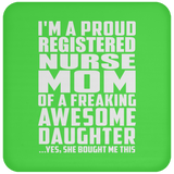 Proud Registered Nurse Mom Of Awesome Daughter - Drink Coaster