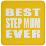 Best Step Mum Ever - Drink Coaster