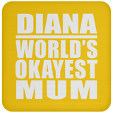 Diana World's Okayest Mum - Drink Coaster